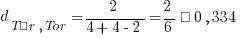 d_{Tür,Tor} = 2 / {4 + 4 - 2} = 2 / 6 ≈ 0,334